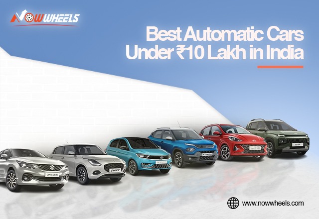 Best Automatic Cars Under ₹10 Lakh in India (2026): Top Budget Automatic Cars Compared